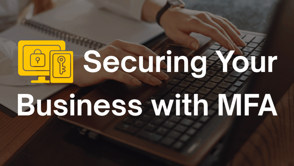 Hands on keyboard with security icon and text about securing businesses with MFA.