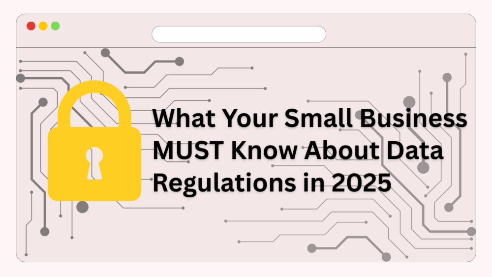 Illustration of data security with lock icon and text about small business data regulations in 2025.